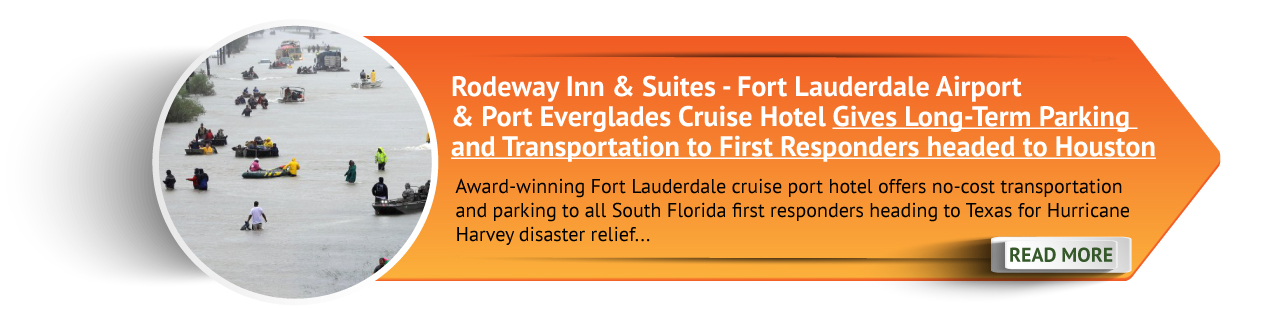 Rodeway Inn & Suites - Fort Lauderdale Airport & Port Everglades Cruise Hotel Gives Long-Term Parking and Transportation to First Responders headed to Houston Rodeway Inn & Suites - Fort Lauderdale Airport & Port Everglades Cruise Hotel Gives Long-Term Parking and Transportation to First Responders headed to Houston.